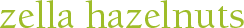 Zella Hazelnuts